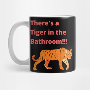 There's a tiger in the Bathroom Mug